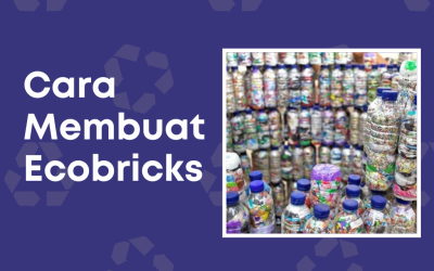 Inilah Cara Membuat Ecobricks dan Manfaatnya, Solusi Atasi Sampah Plastik